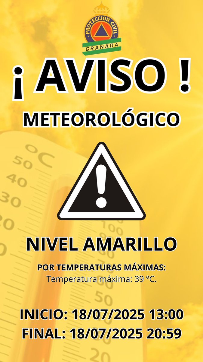 Protección Civil Granada (@pcivilgranada) on Twitter photo 🟡⚠️#FMA⚠️🟡
Aviso por temperaturas máximas. Riesgo:
🟨 Nivel AMARILLO 🟨
🗓️ Viernes 18 de julio.
🕰️ Desde 13:00 hasta 20:59.
☀️🌡️ 🥵 🟨 Temperatura máxima: 39 ºC. 🟨☀️🌡️🥵
⚠️ EXTREMA LAS PRECAUCIONES ‼️
<a href="/BomberosGranada/">Bomberos Granada</a> <a href="/aytogr/">Ayuntamiento de Granada</a> <a href="/PoliciaGr/">Policía Local de Granada</a> 🟡⚠️#FMA⚠️🟡
Aviso por temperaturas máximas. Riesgo:
🟨 Nivel AMARILLO 🟨
🗓️ Viernes 18 de julio.
🕰️ Desde 13:00 hasta 20:59.
☀️🌡️ 🥵 🟨 Temperatura máxima: 39 ºC. 🟨☀️🌡️🥵
⚠️ EXTREMA LAS PRECAUCIONES ‼️
<a href="/BomberosGranada/">Bomberos Granada</a> <a href="/aytogr/">Ayuntamiento de Granada</a> <a href="/PoliciaGr/">Policía Local de Granada</a>