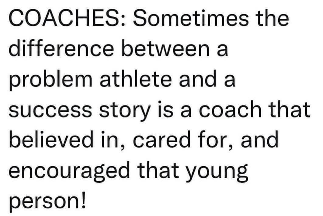 So true!! I've seen it many times! Coaches, this is our mission!!