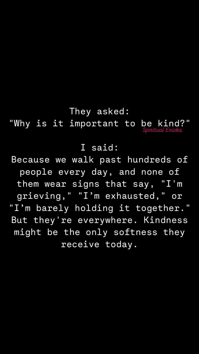 Good Morning! Walk gently today. The world is full of invisible battles, and your kindness could be someone’s lifeline.