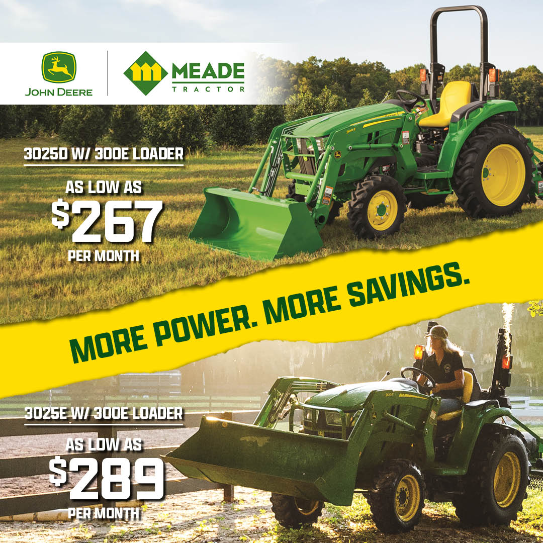 , 
More Power. More Savings.

Take home a John Deere 3025E or 3025D with low-rate financing and affordable monthly payments that fit your budget. These 25-horsepower workhorses are built to handle everything from chores to challenges, without breaking the bank.

💰 Power + value