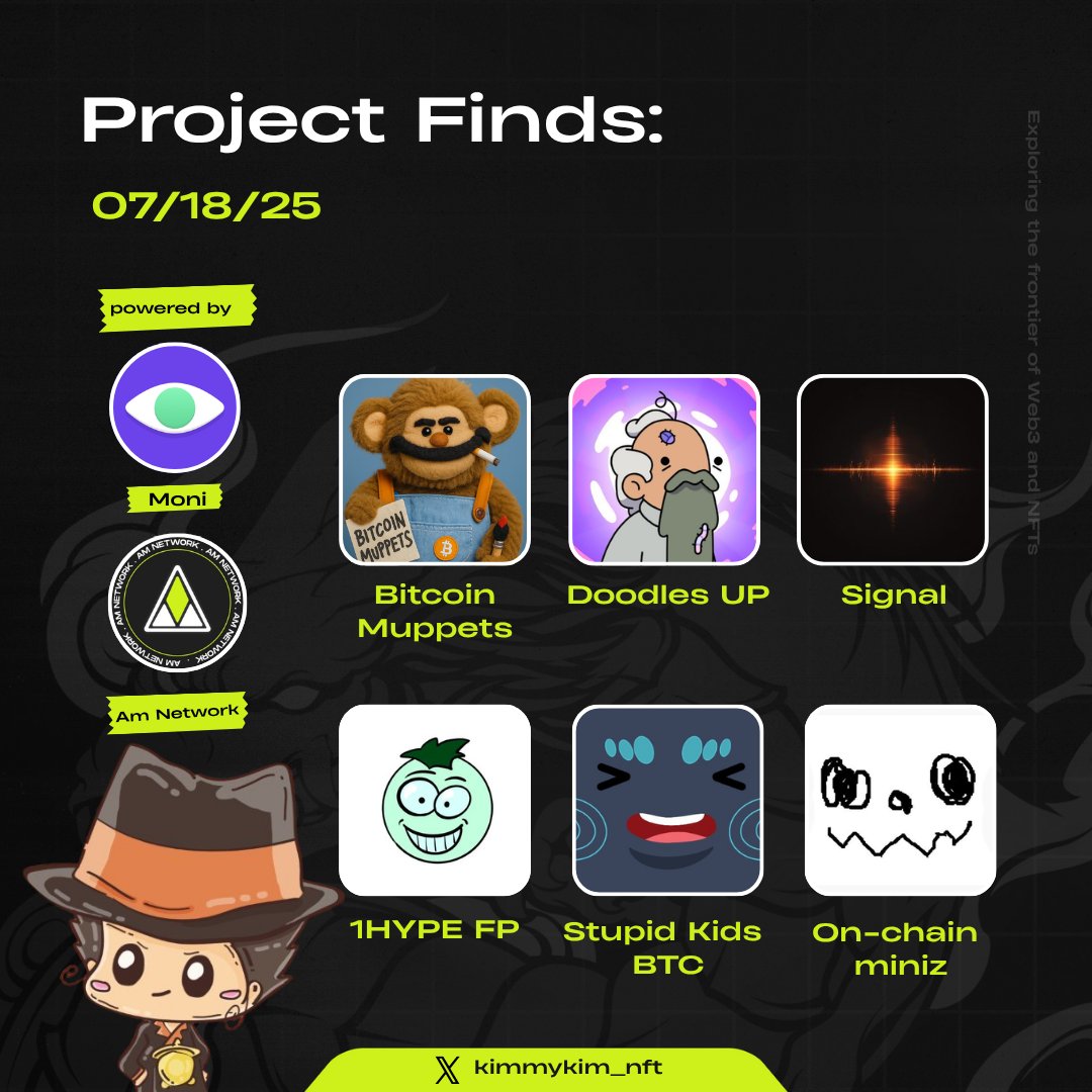 Kimmykim🔎 (@kimmykim_nft) on Twitter photo Project Finds Today 07/18/25
Limited Info but interesting
Bitcoin Muppets by <a href="/lepuppeteerfou/">L.P. Fou 🕊️</a>
<a href="/Doodles_UP/">Doodles UP</a>
<a href="/s1gnal_btc/">Signal</a>
Good potential free mints
<a href="/1hypefp/">1HYPE FP | FREE MINT</a>
Degen good art
<a href="/StupidKidsBTC/">Stupid Kids BTC</a>
<a href="/monster_zoku/">Monster Zoku</a> Project Finds Today 07/18/25
Limited Info but interesting
Bitcoin Muppets by <a href="/lepuppeteerfou/">L.P. Fou 🕊️</a>
<a href="/Doodles_UP/">Doodles UP</a>
<a href="/s1gnal_btc/">Signal</a>
Good potential free mints
<a href="/1hypefp/">1HYPE FP | FREE MINT</a>
Degen good art
<a href="/StupidKidsBTC/">Stupid Kids BTC</a>
<a href="/monster_zoku/">Monster Zoku</a>