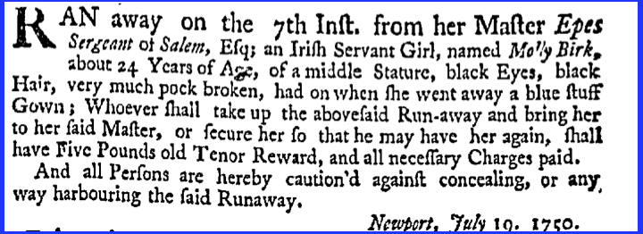 TheBostonIrish's tweet image. In 18th century #NewEngland, #Irish indentured servants such as Molly Birk were held in servitude for up to seven years. Many became dissatisfied with their harsh working conditions + poor treatment and they ran way from their 'masters.' All of the escapees had rewards on their…
