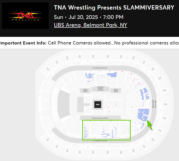 TNA Wrestling: SLAMMIVERSARY
Sun • Jul 20, 2025 • 7:00 PM
UBS Arena, Belmont Park, NY

Available Tickets: 738
Current Setup: 6,231
Tickets Distributed: 5,493

📈 +1,070 since the last update (2 days ago)
📅 Days until show: 2
📢 An AJ Styles vignette aired, confirming his
