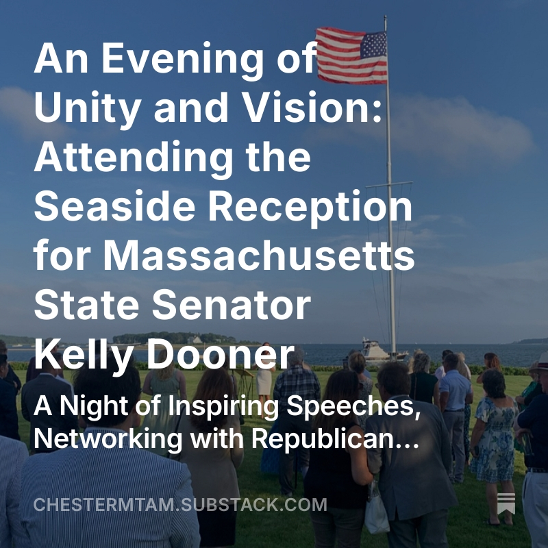 chestermtam's tweet image. An Evening of Unity and Vision: Attending the Seaside Reception for Massachusetts State Senator Kelly Dooner
A Night of Inspiring Speeches, Networking with Republican Leaders, and Hopeful Discussions on Reducing Costs & Driving Change in the Commonwealth
open.substack.com/pub/chestermta…