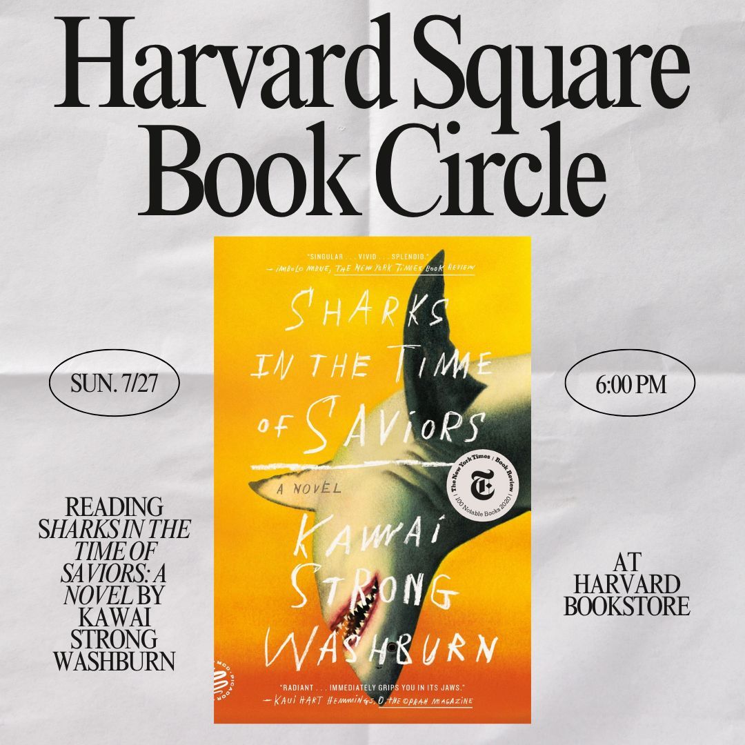HarvardBooks's tweet image. 📅 Sun. 7/27 @ 7PM: Join us for this month's Harvard Square Book Circle meeting! We will be discussing Kawai Strong Washburn's groundbreaking debut novel "Sharks in the Time of Saviors". Registration is not required and no commitment necessary. Learn more: buff.ly/USzYBbF