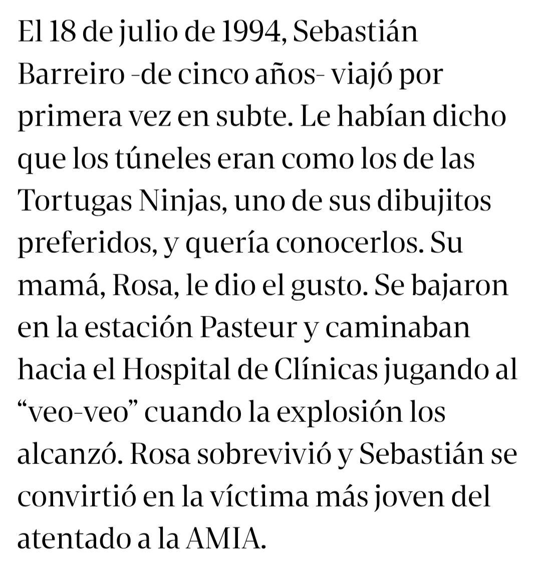 Mientras suenan las sirenas de la AMIA me permito recordar a la víctima más joven Sebastián Barreiros, un nenito fan de las tortugas ninjas que de grande quería ser presidente para pagarle más a los jubilados y cuya historia me hace llorar cada vez que la cuento.