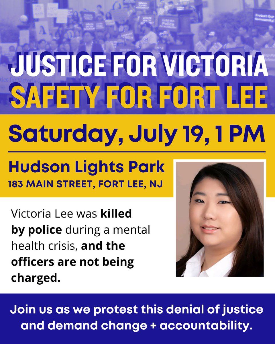 aapinewjersey's tweet image. ✊Justice for Victoria. Safety for Fort Lee. Join us this Saturday to demand accountability and systemic change following no charges for the police who killed a 25 y.o. experiencing a mental health crisis. 📢
Saturday, July 19, 1PM
Hudson Lights Park
183 Main Street, Fort Lee