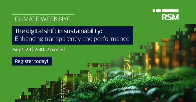 RSM hosts a high-impact Climate Week NYC event on ESG innovation. Don’t miss insights from leaders from NYU Stern School of Business, Workiva, Good. Lab + interactive tech demos and rooftop networking. Register today. rsm.buzz/3GUGL9z
