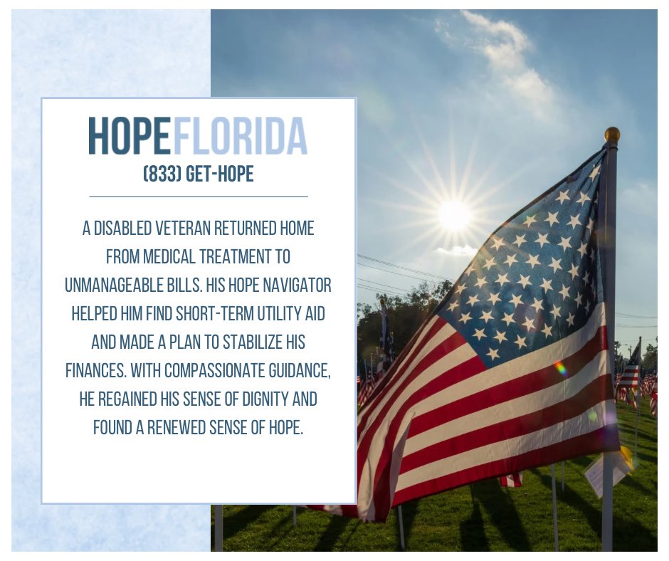 HopeFlorida's tweet image. A disabled veteran returned home from medical treatment to unmanageable bills. His Hope Navigator helped him find short-term utility aid and made a plan to stabilize his finances. With compassionate guidance, he regained his sense of dignity and found a renewed sense of hope.