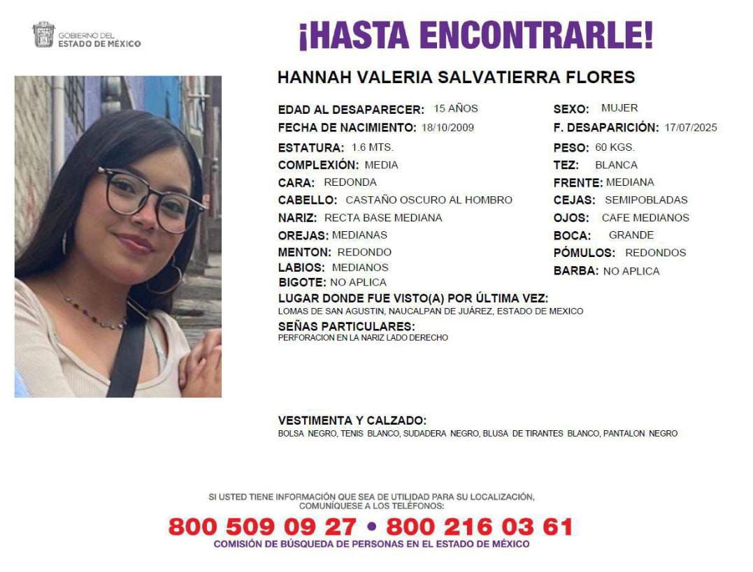 ⚪ Nos piden compartir y su colaboración... SE BUSCA a la menor Hannah Valeria Salvatierra Flores, de 15 años, fue vista por última vez en Lomas de San Agustín en #Naucalpan. Cualquier información que dé con su paradero, comunicarse al 800 509 09 27 o 800 216 03 61.