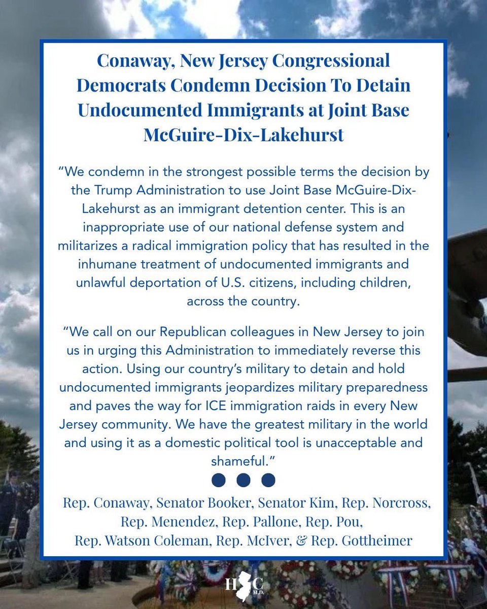 RepHerbConaway's tweet image. New Jersey’s Congressional Democrats stand united in opposition of the Trump Administration’s decision to create a detention facility for undocumented immigrants at Joint Base McGuire-Dix-Lakehurst.