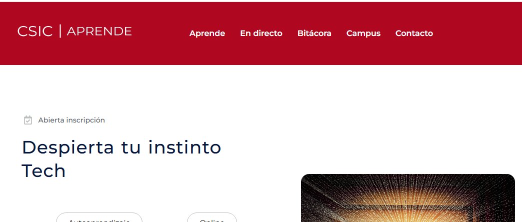 DPE_CSIC's tweet image. 💡 “Despierta tu instinto #tech”
Nuevo aprendizaje disponible en nuestro portal #CSICAprende para ayudarte a desarrollar confianza digital y perder el miedo a la tecnología, de la mano de UpgradeHub.
👉 aprende.csic.es/catalogo/despi…
Aprende este verano con @CSIC