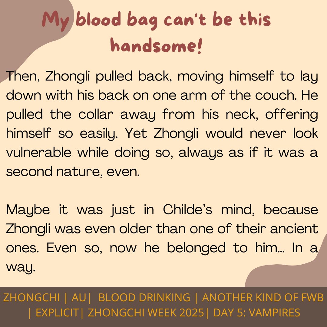 tomatovesper's tweet photo. new zhongchi fic!

🔶 2008 words
💧 E
🔶 Alternative Universe, Vampire x Vampire 
💧 Kinda sub top Zhongli, Blood drinking
🔶 Mandatory tw bc well... kinda bloody LOL

written for #zhongchiweek2025 #zhongchiweek2025nsfw

Day 5, Alternative Universe: Vampires https://t.co/JjesB8NrTn