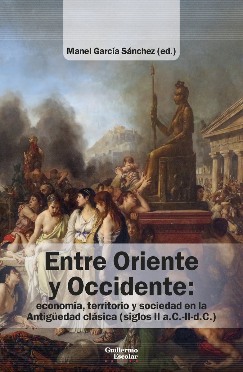 G_Escolar_E's tweet image. 🌞"Entre Oriente y Occidente Economía, territorio y sociedad en la Antigüedad clásica (siglos II a.C.-II d.C.), editado por Manel García Sánchez. guillermoescolareditor.com/libro/entre-or…