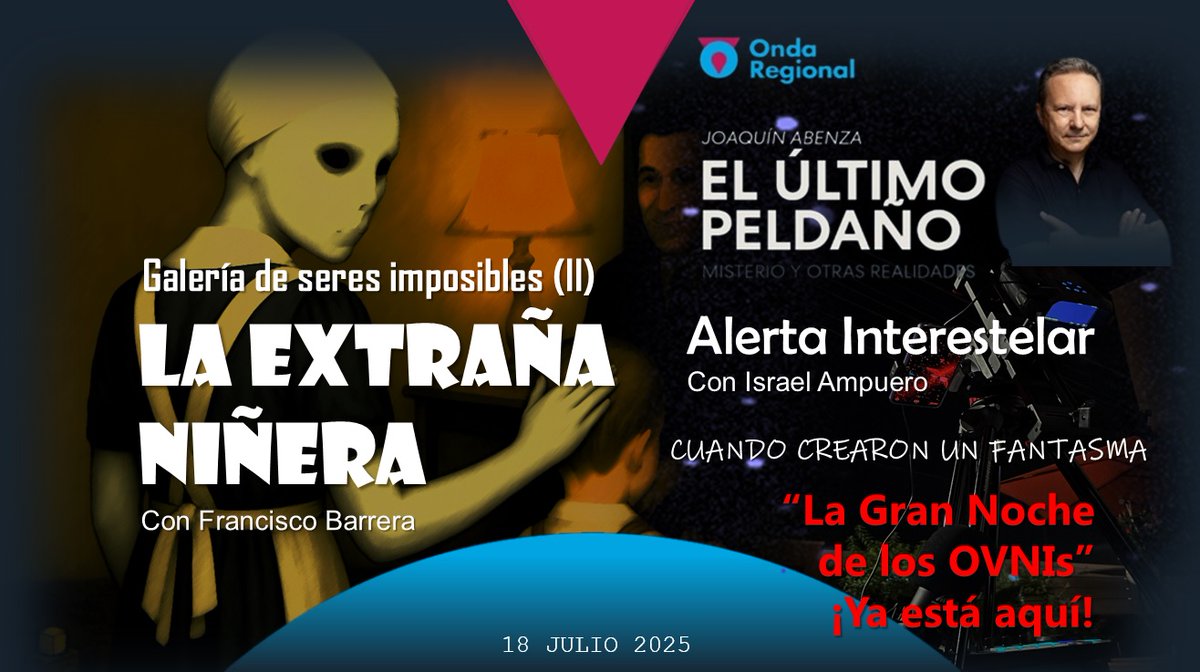 El último peldaño (@elultimopeldano) on Twitter photo Esta noche a las 22:05h en <a href="/ORMurcia/">Onda Regional</a> #elultimopeldano
-LA EXTRAÑA NIÑERA
-CUANDO CREARON UN FANTASMA
-ALERTA INTERESTELAR
-LA GRAN NOCHE DE LOS OVNIS ¡YA ESTÁ AQUÍ!
Escucha online: orm.es/directo/orm/
Streaming: orm.es/programas/elul…
+Info: facebook.com/photo/?fbid=10… Esta noche a las 22:05h en <a href="/ORMurcia/">Onda Regional</a> #elultimopeldano
-LA EXTRAÑA NIÑERA
-CUANDO CREARON UN FANTASMA
-ALERTA INTERESTELAR
-LA GRAN NOCHE DE LOS OVNIS ¡YA ESTÁ AQUÍ!
Escucha online: orm.es/directo/orm/
Streaming: orm.es/programas/elul…
+Info: facebook.com/photo/?fbid=10…