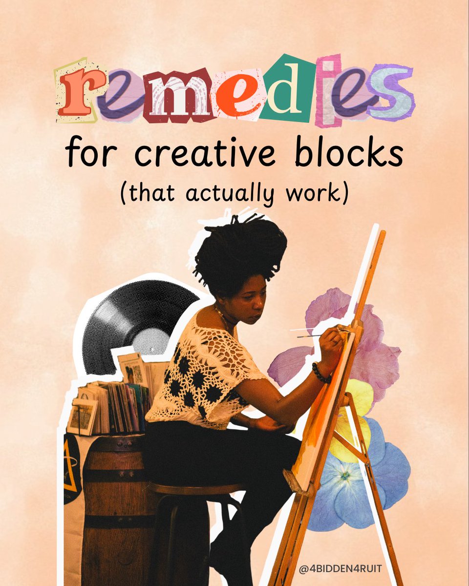 4bidden4ruit4's tweet image. Remedies for creative blocks (that actually work) 🌞🧡✨🧘🏽♀️🎨