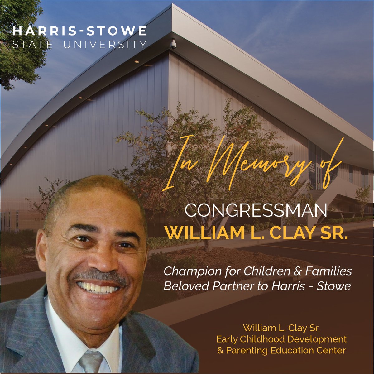 Harris-Stowe mourns the loss of Congressman William L. Clay Sr., a trailblazer for justice, education &amp; families. His legacy lives on through our Early Childhood Center. We extend heartfelt condolences to the Clay family. His impact on HSSU will never be forgotten.