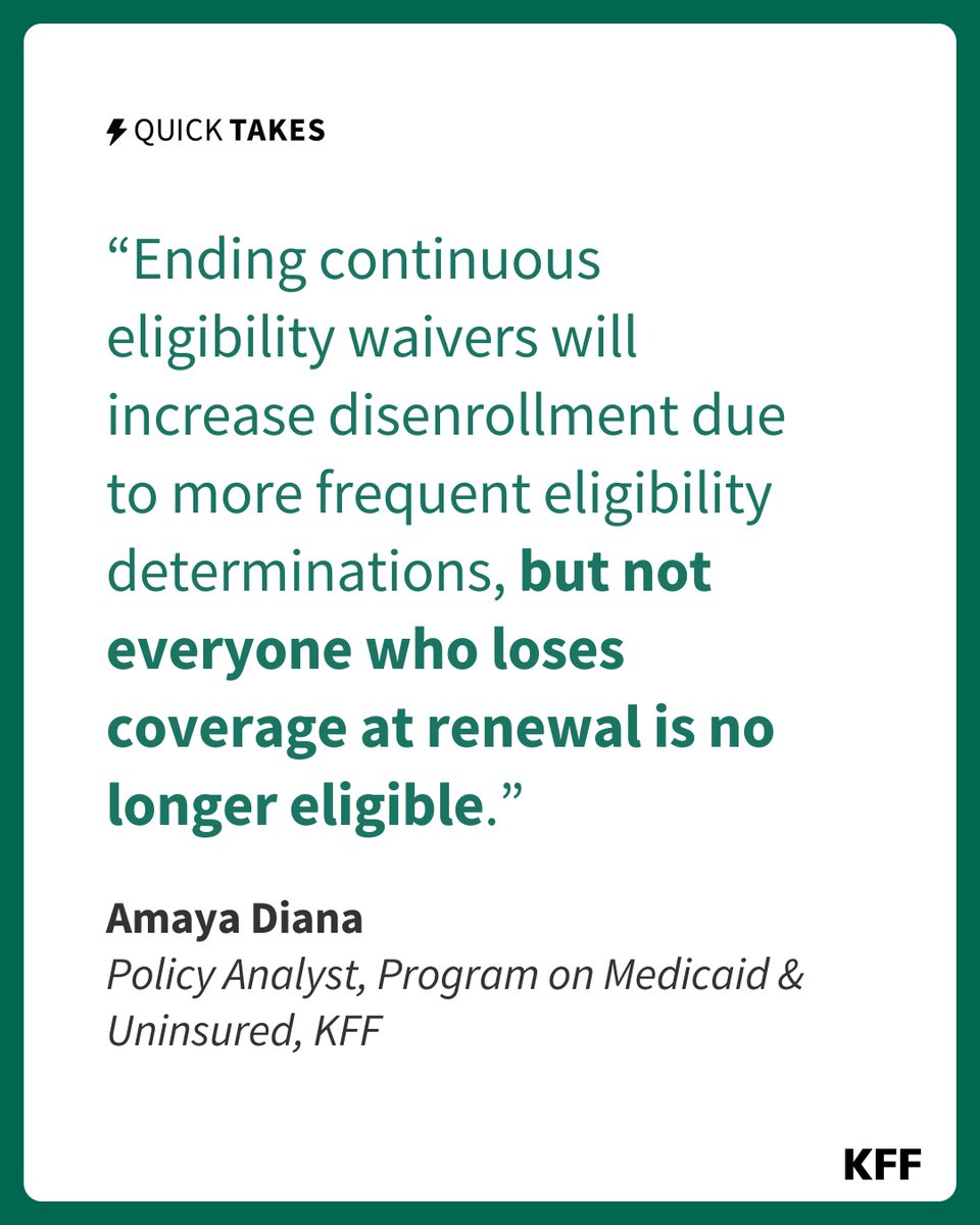 KFF's tweet image. ⚡ KFF’s Amaya Diana adds context to yesterday’s CMS announcement to states that they plan to end Medicaid continuous eligibility waivers going forward. #QuickTake on.kff.org/4lU56fb