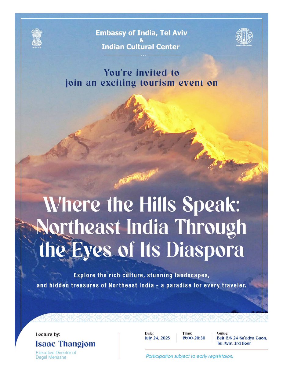 Discover North-East India! 

Explore its landscapes, cultures, and the unique stories of its communities. 

Date: 24/07/2025 
Time 🕰️: 19:00-20:30
Venue: Indian Cultural Center (24 Se'adiya Ga'on st., Tel Aviv)

Free Entry. Register at:
northeast-india-tourism.eventbrite.com