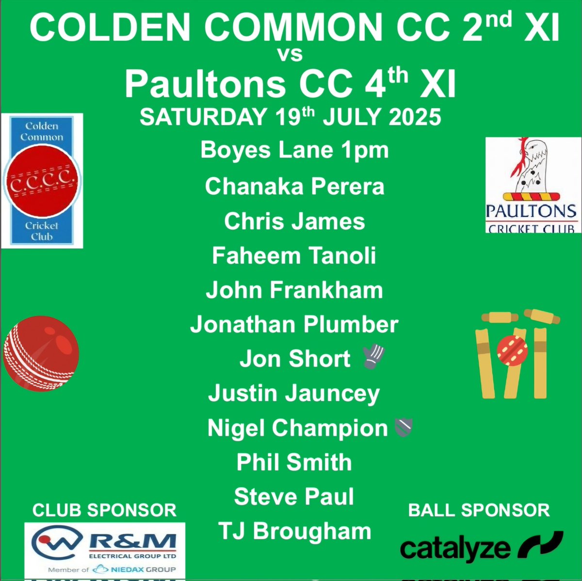 Saturday 19th July 2025 Team News 
 
Colden Common CC 2nd XI v <a href="/PaultonsCC/">Paultons Cricket</a> 4th XI

<a href="/hantscl/">Hampshire League</a> Div 6J