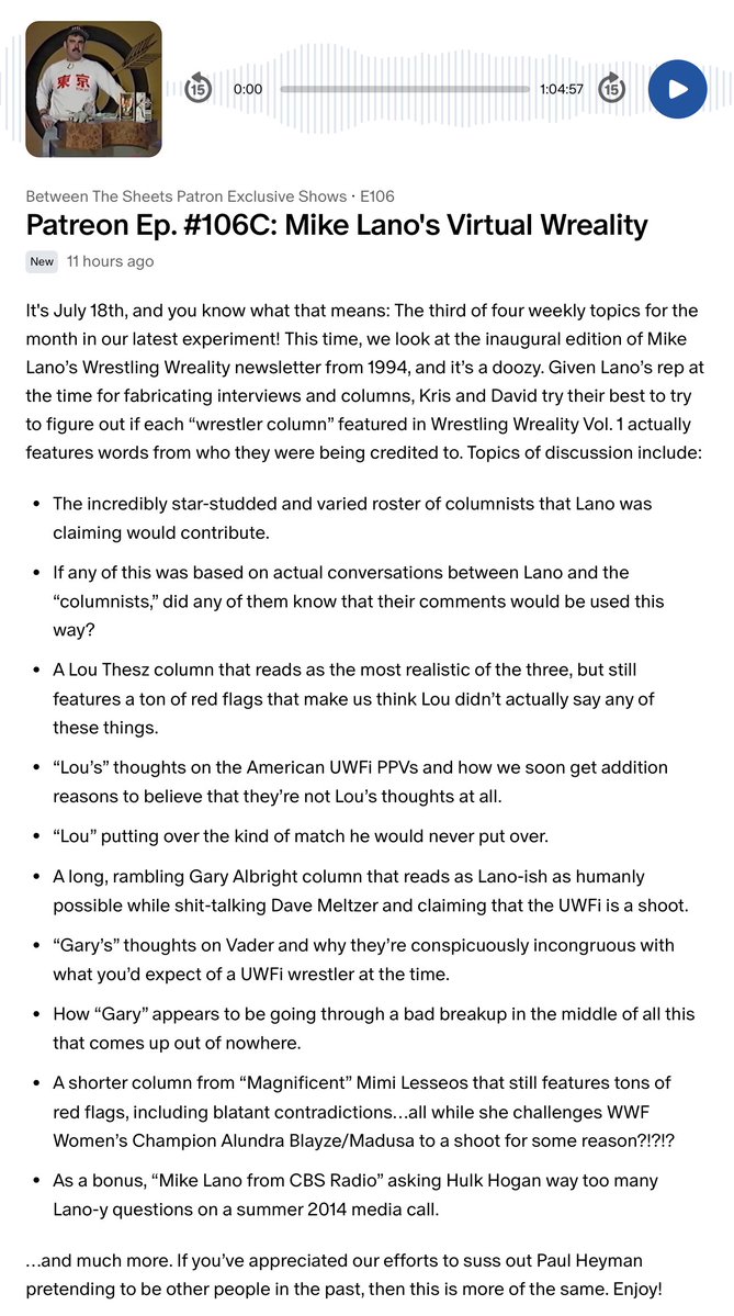BTSheetsPod's tweet image. New @BTSheetsPod Patreon show covering the first issue of Mike Lano's Wrestling Wreality newsletter & his alleged star-studded cast of columnists! Are these really Lou Thesz, Gary Albright, & Magnificent Mimi's words?
Just $5.00/month or $50.40/year at Patreon.com/BetweenTheShee…!