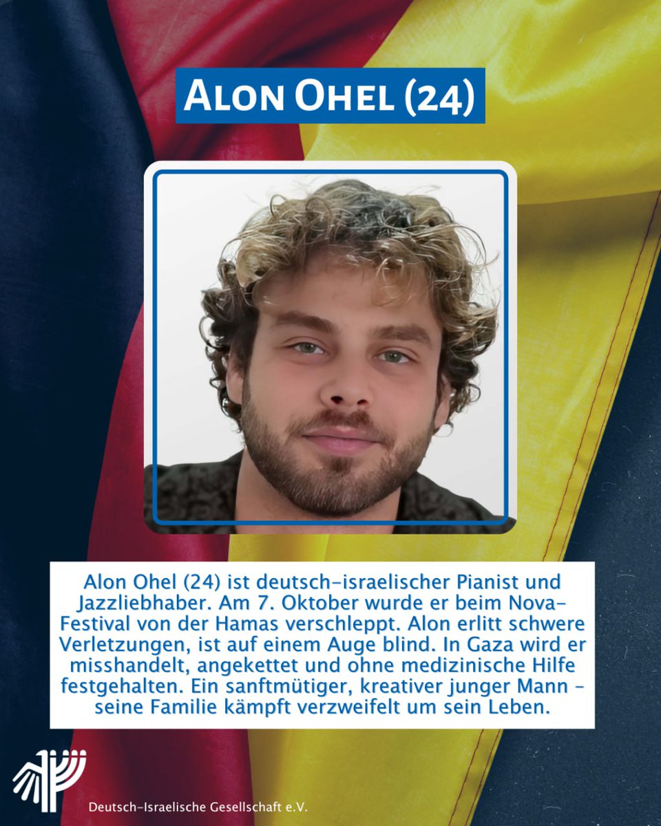 🎹 Alon Ohel (24) ist deutsch-israelischer Pianist.
Er wurde beim Nova-Festival entführt.

Er ist verletzt, auf einem Auge erblindet und wird laut Berichten ohne Medizin festgehalten.

Seit 650 Tagen unter unmenschlichen Bedungungen Geisel der Hamas.

🎗Bring him home. Now.