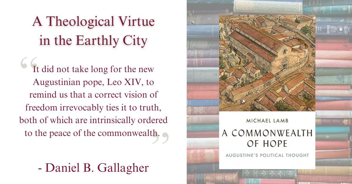 KirkCenter's tweet image. Daniel B. Gallagher reviews "A Commonwealth of Hope: Augustine’s Political Thought" by Michael Lamb who explores how faith, hope, and charity can shape civic life without withdrawing from it.