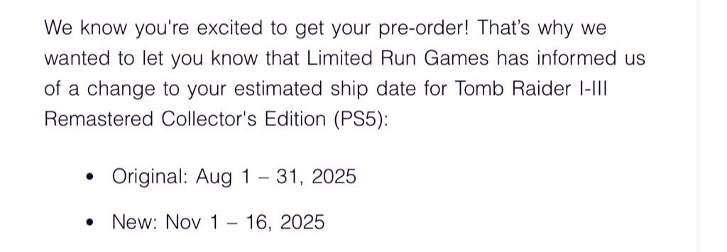 Shameful! Limited Run Games delays for third time the Collector’s Edition of Tomb Raider I-III Remastered with a new date for November 2025. Will there be any good news for Tomb Raider lately? This IP is being out of control to the fullest extent.