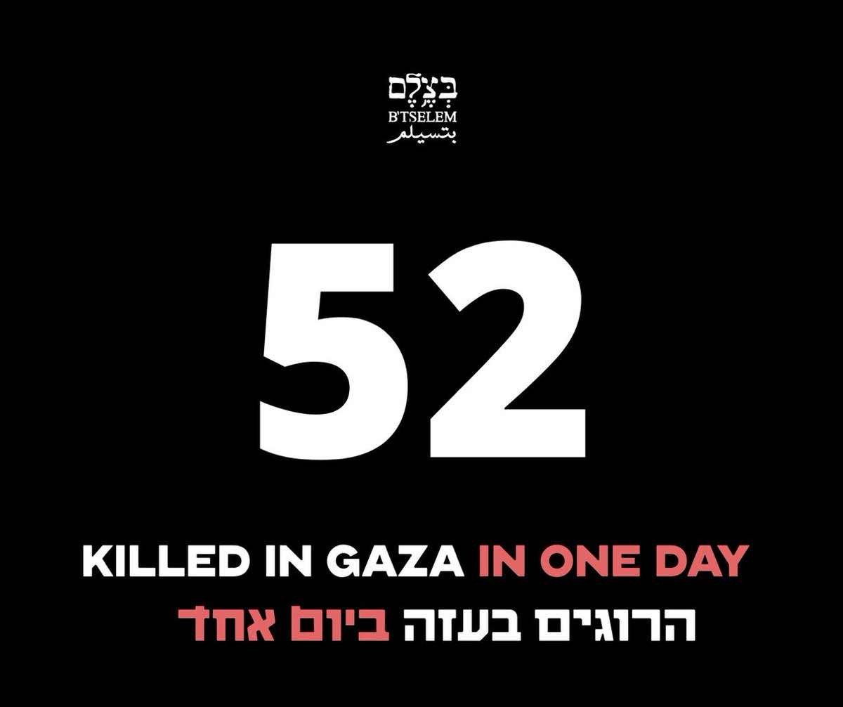 btselem's tweet image. The killing in Gaza continues. Yesterday, July 17, the Israeli military killed 52 people, 14 of whom were waiting for humanitarian aid
ישראל ממשיכה את ההרג בעזה. אתמול, 17.7, הצבא הישראלי הרג 52 בני אדם - מתוכם 14 בעת שחיכו לסיוע הומניטרי