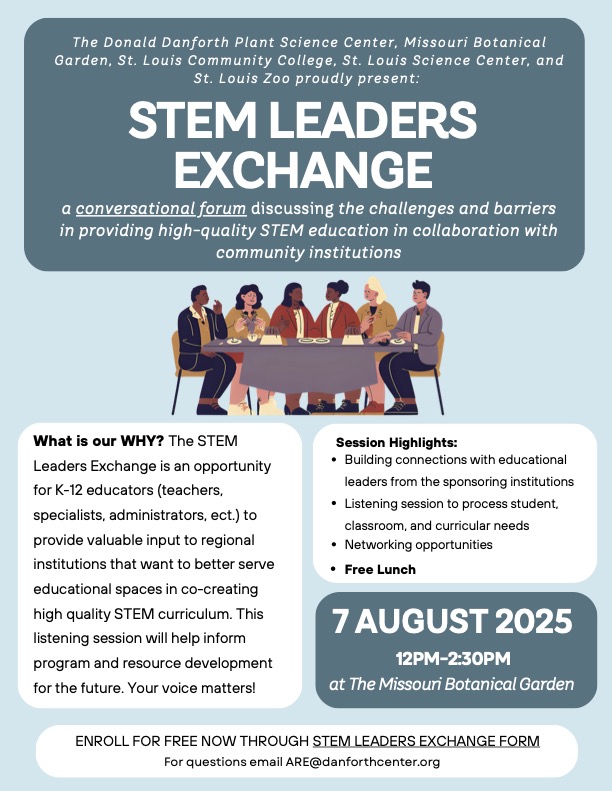 DanforthCenter's tweet image. Calling all K–12 #educators & #STEM leaders! Join us Aug 7 for the STEM Leaders Exchange, a lunch & listening session to help shape future STEM programs. 12–2:30 p.m. at Missouri Botanical Garden. Help us turn your insight into impact! Sign up: loom.ly/xdEbuks