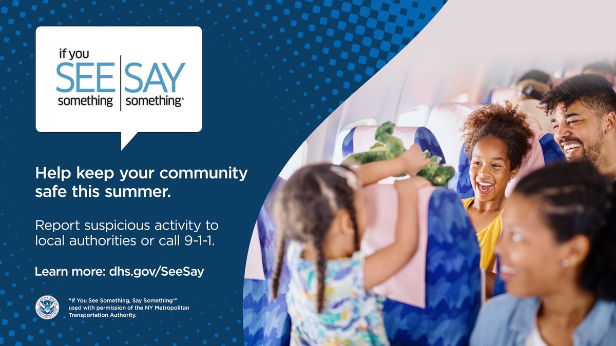 TSA's tweet image. Are you traveling somewhere soon? Remember: Stay alert & informed. Report signs of terrorism-related suspicious activity to law enforcement or a person of authority.
Learn more about how to keep others safe this summer: dhs.gov/see-something-…
#SeeSay