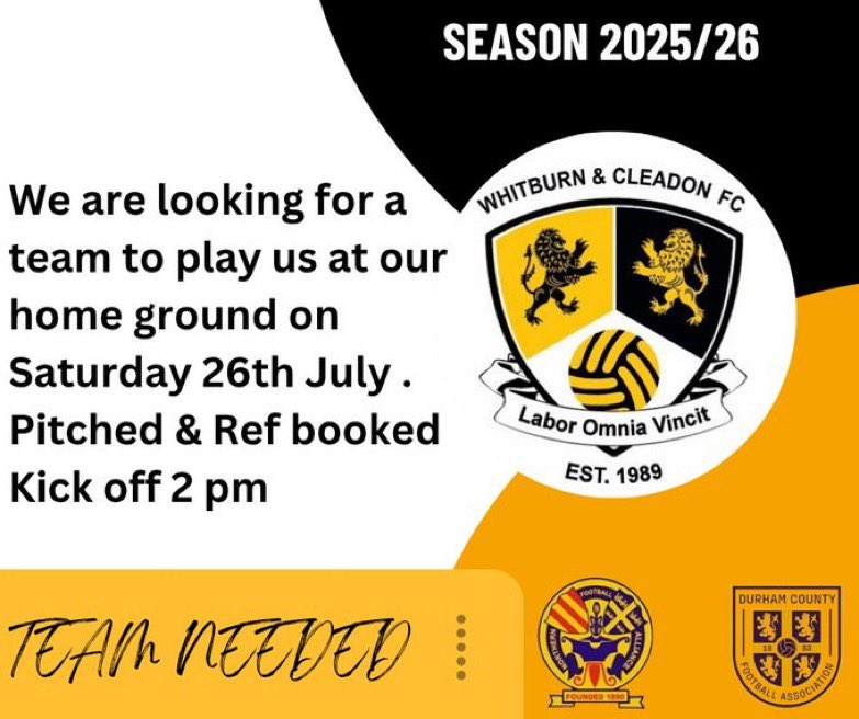We are looking for a side to play on Saturday 26th July as we have had a side pull out of a friendly . Pitch and Ref booked . Kick off 2 pm Same wording

<a href="/WearsideLeague/">Wearside League</a> <a href="/nfalliance1890/">Northern Football Alliance</a> <a href="/NorthRidingFA/">North Riding FA</a>