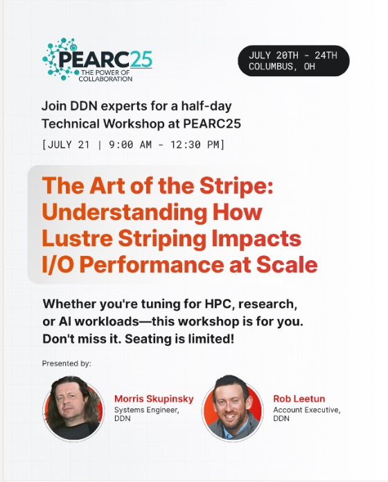PEARC_Conf's tweet image. #PEARC25 Exhibitor Workshop presented by @DDNintelligence:
🗓️ Monday, July 21 - Don’t miss “The Art of the Stripe: Understanding How Lustre Striping Impacts I/O Performance at Scale".
#HPC #ResearchComputing #Lustre #DataAtScale #PEARC