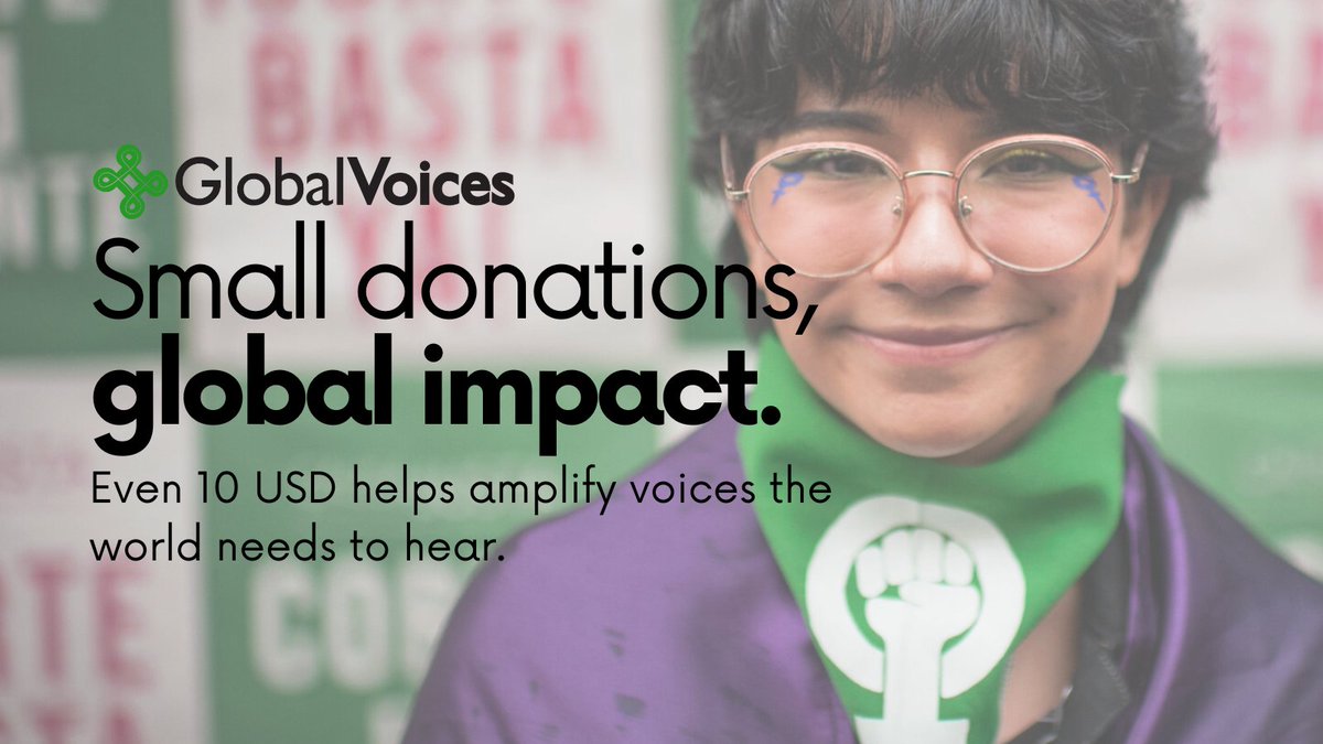 Small donations, global impact.
Even a $10 donation helps amplify voices the world needs to hear.
globalvoices.org/donate/
#KeepGVStrong