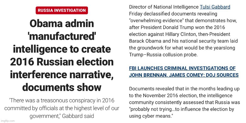 I don’t think people are grasping how big of a deal this is.

Obama and his cronies are under investigation, and Tulsi just produced smoking gun evidence that they all WITTINGLY committed treason.

She even said “there was a treasonous conspiracy in 2016”.

They knew the entire