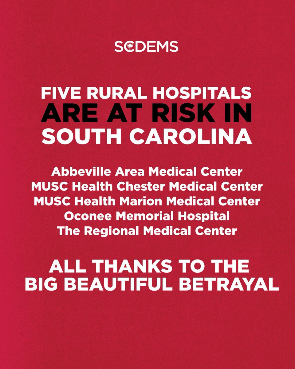 scdp's tweet image. Every single SC Republican in Congress, Graham, Scott, Mace, Wilson, Biggs, Timmons, Fry & Norman voted for Trump’s “Big Beautiful Bill.”
Now 5 rural SC hospitals are at risk and local communities could be stranded without care.
They knew. They voted yes anyway. #SCDems