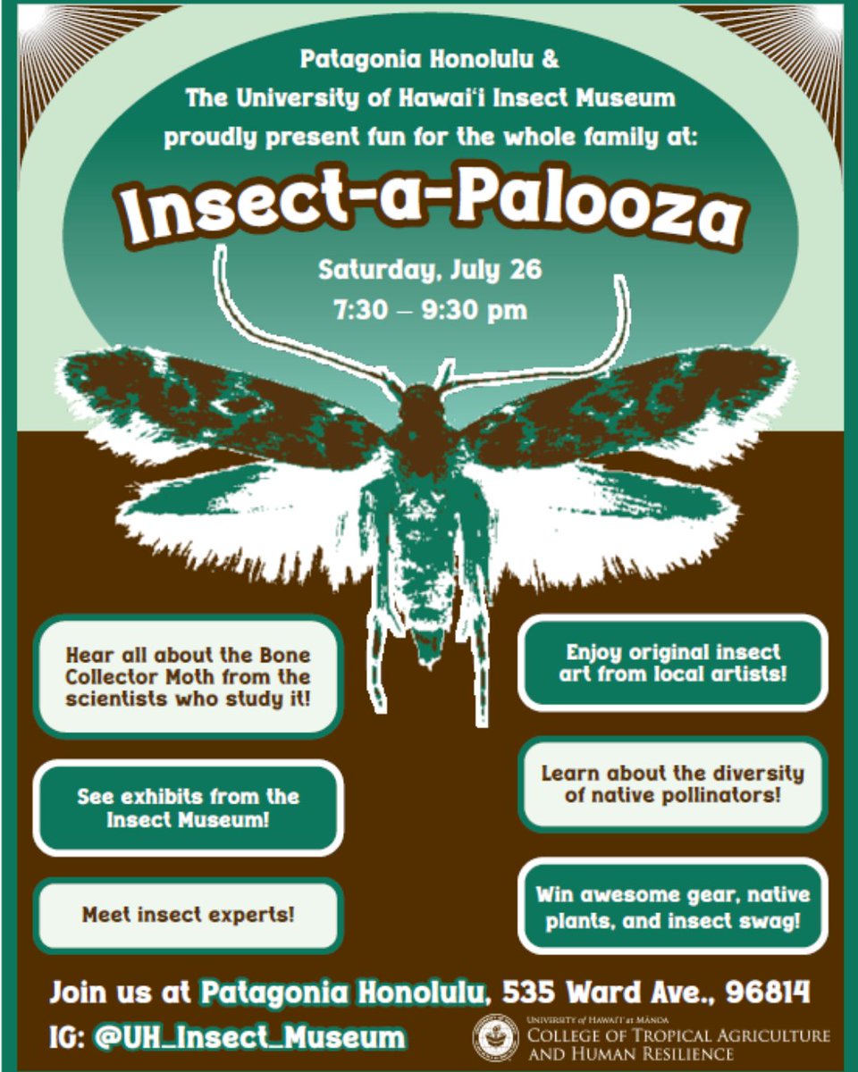 Join the UH Mānoa College of Tropical Agriculture and Human Resilience for Insect-a-Palooza, presented by Patagonia Honolulu and the University of Hawaiʻi Insect Museum. This free, keiki-friendly event will be on Saturday, July 26, 7:30 to 9:30 p.m at Patagonia Honolulu, 535 Ward