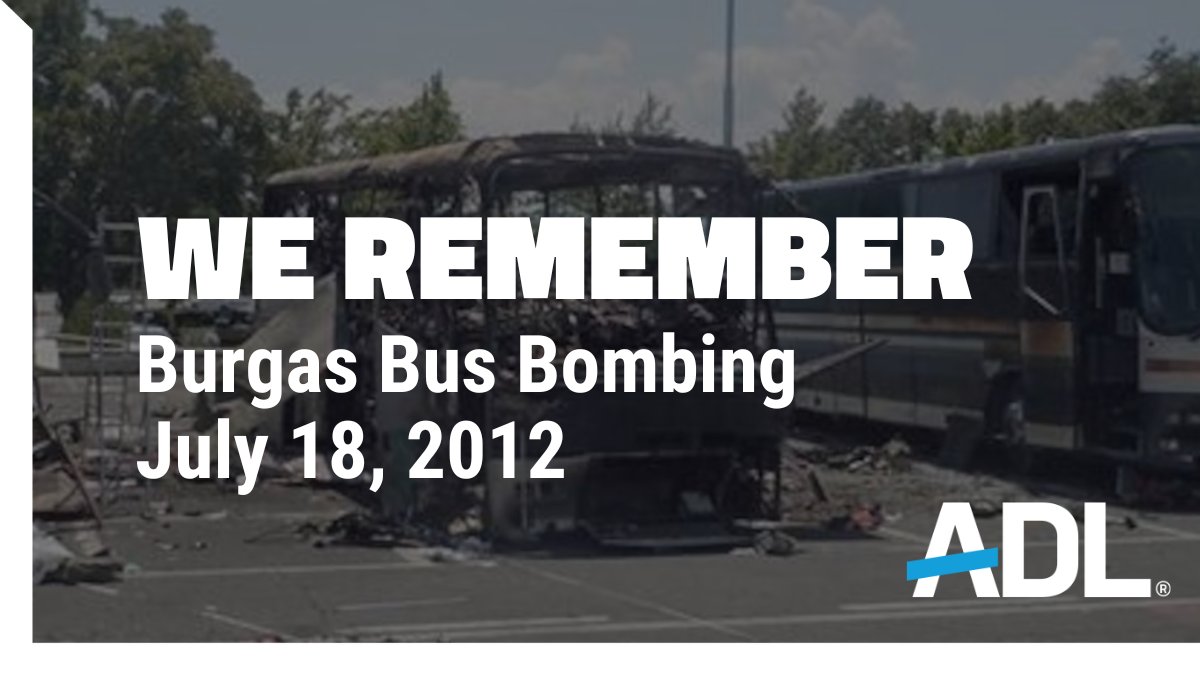 ADL's tweet image. 13 years ago, Hezbollah terrorists blew up a bus carrying Israeli tourists in Burgas, Bulgaria, murdering 5 Israelis and a Bulgarian national. Today, we honor the memories of the victims, and our thoughts are with their families and all those impacted.