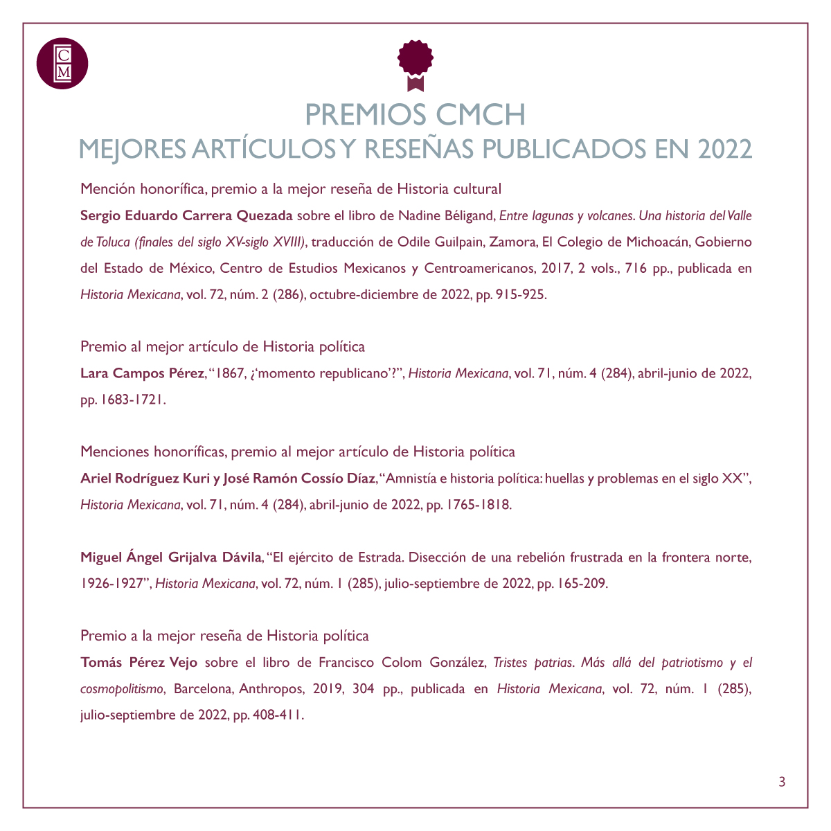 elcolmex's tweet image. El @cmch_historicas dio a conocer los resultados de los Premios CMCH a los mejores artículos y reseñas publicados en 2022. Con mucho gusto compartimos que la revista @RHisto_Mex, así como integrantes de la comunidad de El Colegio de México, fueron reconocidos con diversas…