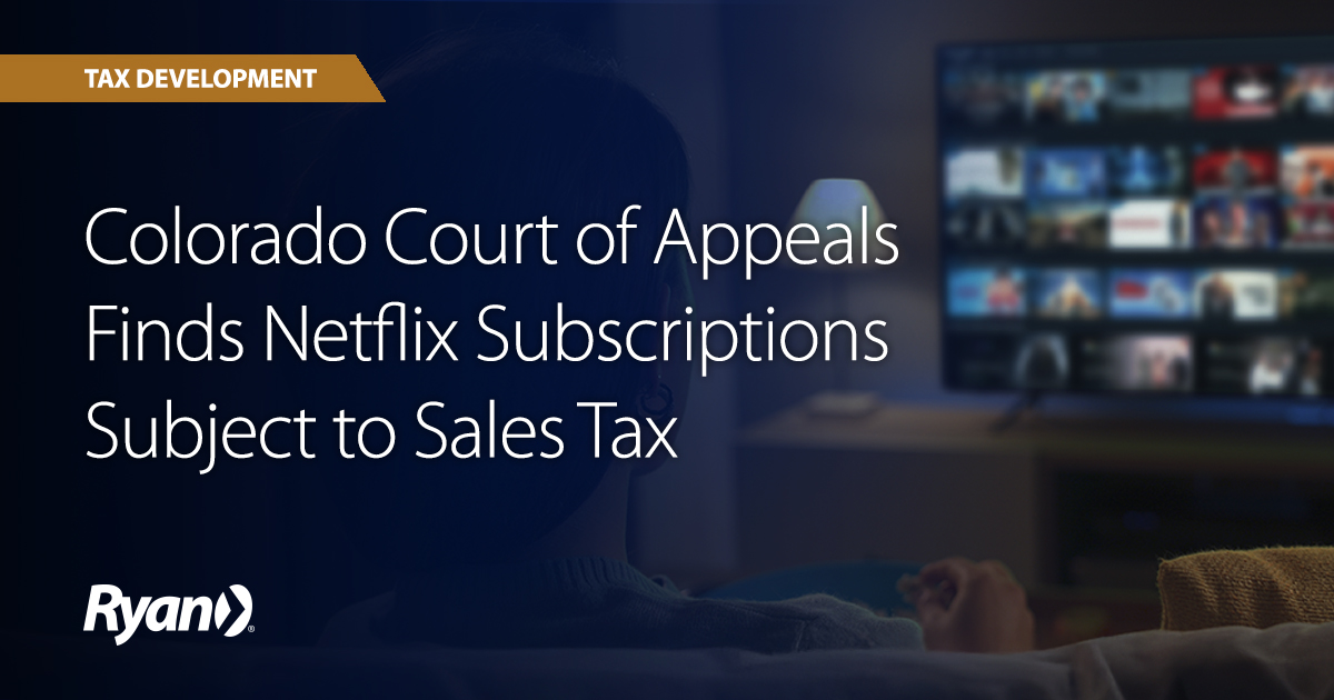 📝 On July 3, 2025, a division of the Colorado Court of Appeals held that video subscriptions sold by Netflix were tangible personal property taxable under the state’s sales tax statute. Learn more here: tax.ryan.com/colorado-court…