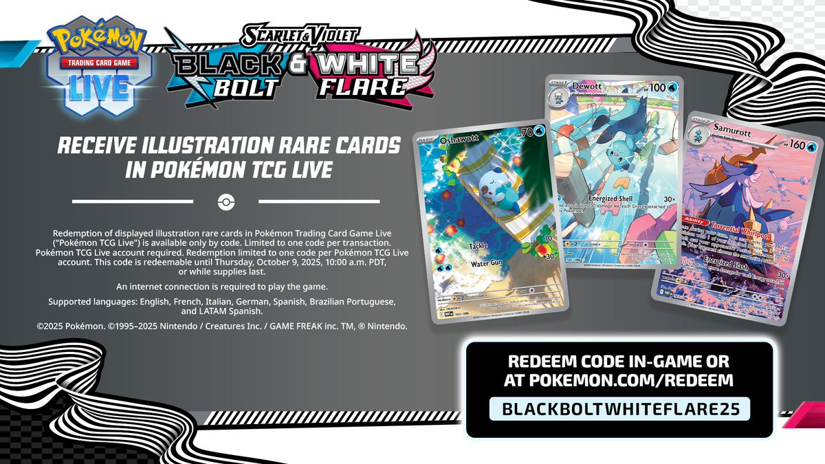 PokemonTCGLive's tweet image. Receive additional game rewards with a new passcode!
Redeem the below code in Pokémon TCG Live for illustration rare cards featuring Oshawott, Dewott, and Samurott.
We've got even more passcodes coming to celebrate #BlackBolt ⚡ and #WhiteFlare 🔥 so stay tuned!