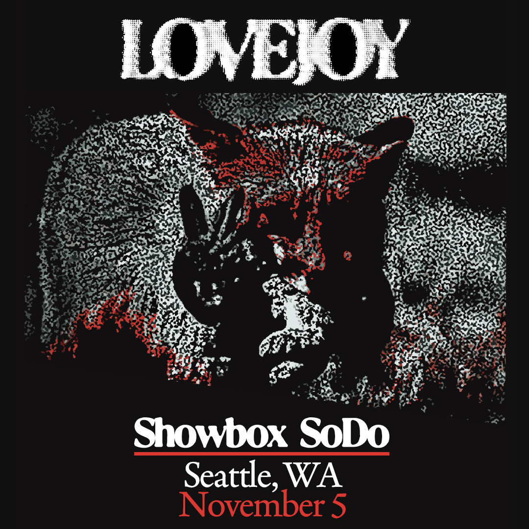 Just Announced: Lovejoy is coming to Showbox SoDo on November 5th. Tickets on sale this Friday at 10am.