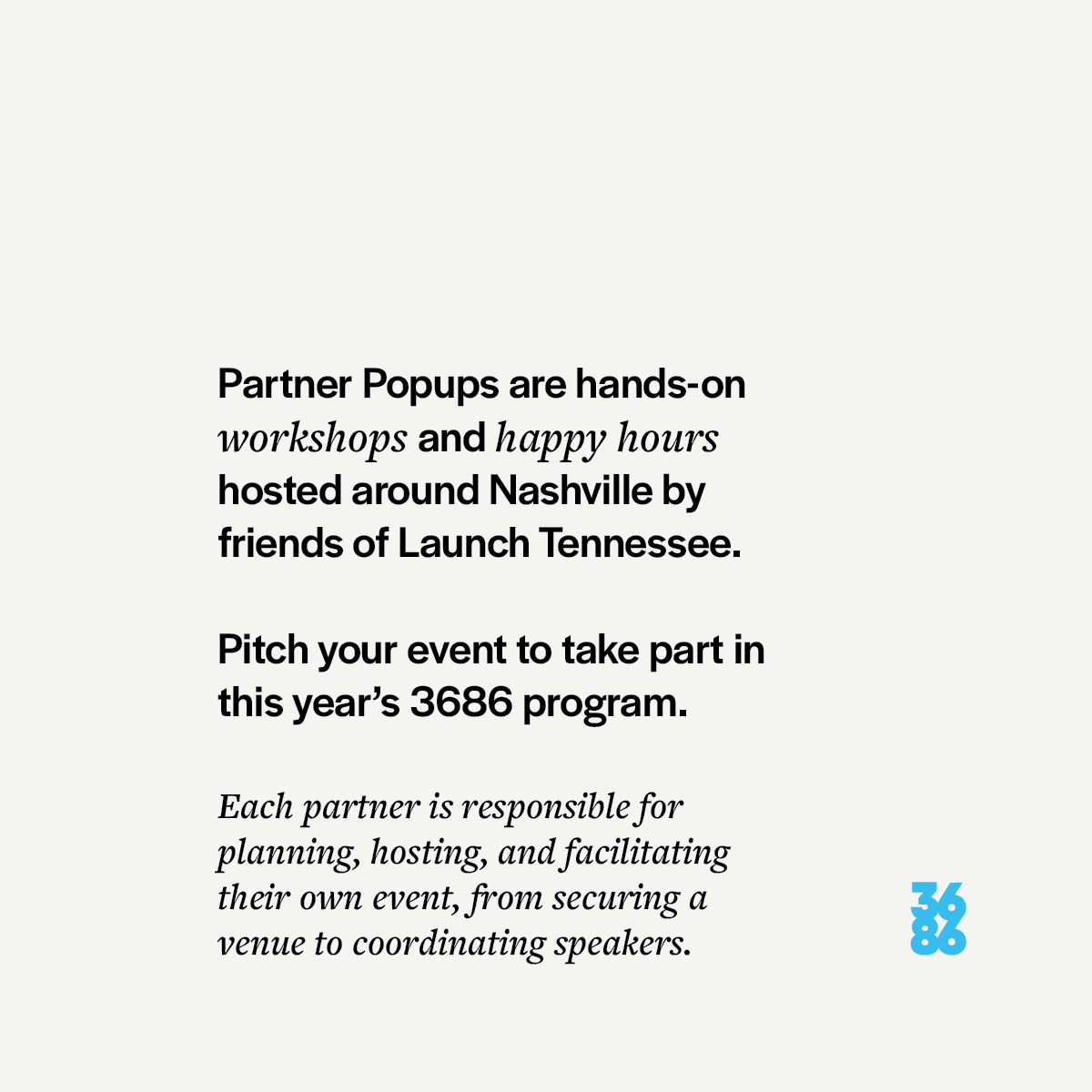 #3686fest Partner Popups are back on Sept. 10, offering hands-on workshops and happy hours hosted around Nashville by friends of #LaunchTN.

Interested in organizing your own popup program? Submit your idea by Aug. 7 at attend3686.com/engage/