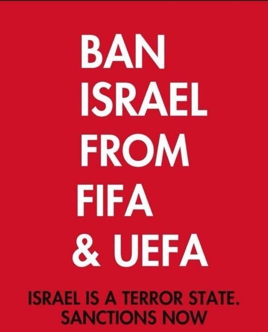 Ban Israel from FIFA and UEFA.
Pass it on.