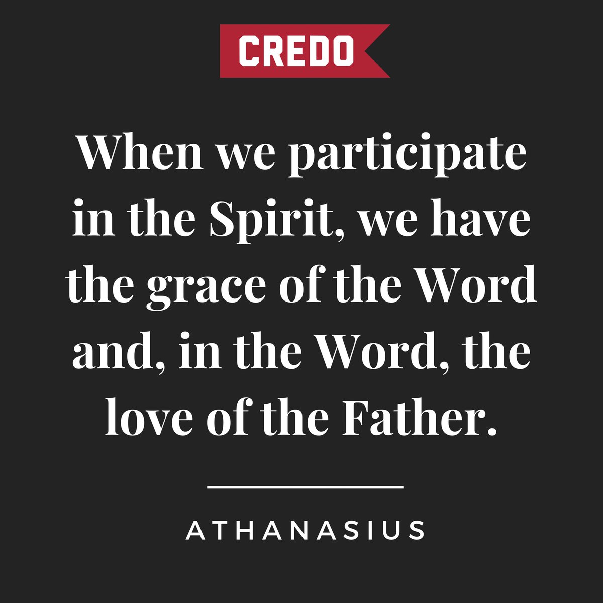 CredoMagazine's tweet image. When we participate in the Spirit, we have the grace of the Word and, in the Word, the love of the Father.
- Athanasius