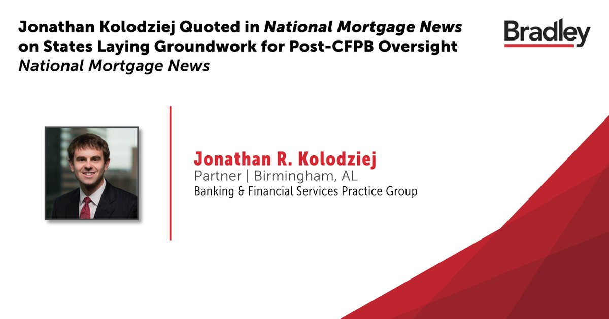 Bradley (@bradleylegal) on Twitter photo Jonathan Kolodziej was quoted in <a href="/NatMortgageNews/">National Mortgage News</a> on states preparing for mortgage oversight amid CFPB changes. He highlights early efforts, budget limits, and cautious state regulators assessing regulatory gaps.
Read more: bradley.com/insights/news/… Jonathan Kolodziej was quoted in <a href="/NatMortgageNews/">National Mortgage News</a> on states preparing for mortgage oversight amid CFPB changes. He highlights early efforts, budget limits, and cautious state regulators assessing regulatory gaps.
Read more: bradley.com/insights/news/…