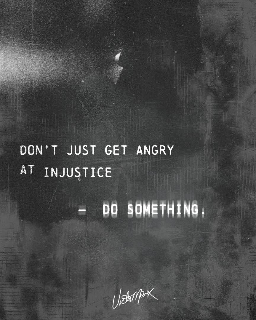 Justice breeds peace, unity and progress. On the other hand, injustice, even by its perpetrators, is a ticking time bomb—karma never sleeps. It's not enough to hate it; we must act against it. That’s the least we owe our communities—today and for generations to come.