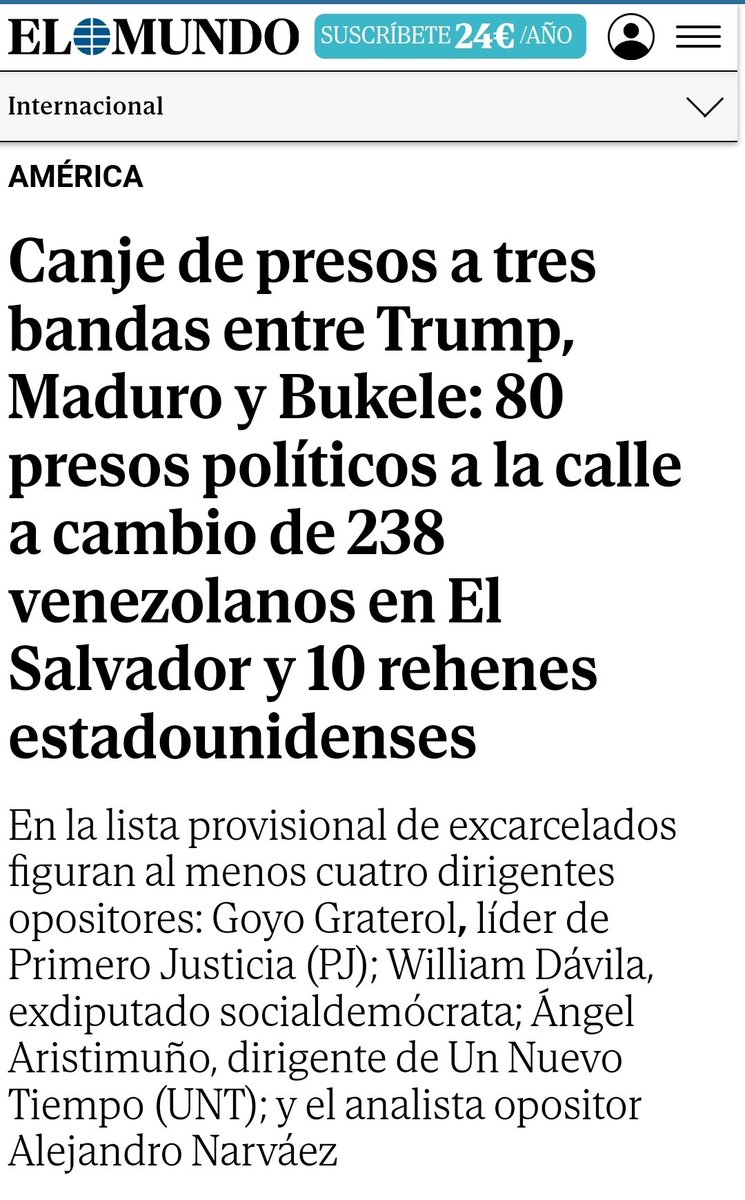 El Mundo habla de 238 venezolanos deportados por Washington a la megacárcel del presidente salvadoreño Nayib Bukele, a cambio de 10 rehenes estadounidenses y 80 prisioneros políticos del régimen.En la lista provisional de excarcelados figurarían al menos cuatro dirigentes