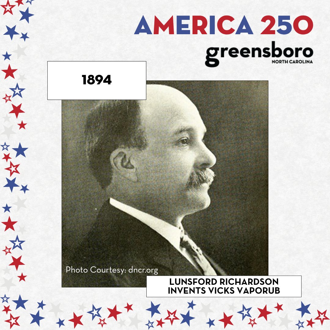 Let the countdown continue! 📷 As part of our America 250 celebration, we’re highlighting key moments in Greensboro’s history leading up to America 250.

This week’s highlight: In 1894, Lunsford Richardson invented what we now know as Vicks VapoRub. Originally called Vick's Magic