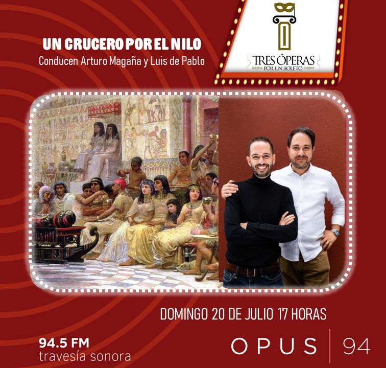 Esta tarde escuchen en #TresÓperasPorUnBoleto un crucero por el Nilo.
Conducen Arturo Magaña y Luis de Pablo.

⏲ 17:00 h
📻 94.5 fm CDMX
🌐 imer.mx/opus
